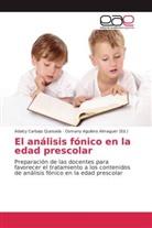 Adalcy Carbajo Quesada, Osman Aguilera Almaguer, Osmany Aguilera Almaguer - El análisis fónico en la edad prescolar