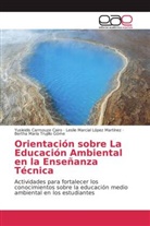 Yusleidi Carmouze Cairo, Yusleidis Carmouze Cairo, Leslie M López Martínez, Leslie Marcial López Martínez, Bertha María Trujillo Góme - Orientación sobre La Educación Ambiental en la Enseñanza Técnica