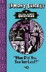 Snicket, Lemony Snicket, Snicket Lemony, Seth - When Did You See Her Last ?
