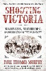 Paul Thomas Murphy - Shooting Victoria