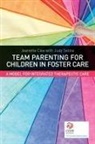 Jeanette Caw, Jeanette Sebba Caw, Judy Sebba - Team Parenting for Children in Foster Care