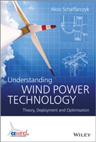 a Schaffarczyk, Alois Schaffarczyk, Alois (University of Applied Science Schaffarczyk, Aloi Schaffarczyk, Alois Schaffarczyk, Schaffarczyk Alois - Understanding Wind Power Technology
