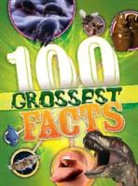 Clive Gifford - 100 Grossest Facts Ever