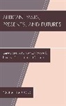 TOURIA KHANNOUS, Touria Ph. D Khannous, Touria Ph. D. Khannous, Touria Khannous Ph.D - African Pasts Presents Amp Futurcb