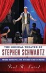 Paul R. Laird, Laird Paul R. - Musical Theater of Stephen Schwartz