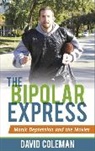 Dave Coleman, David Coleman - Bipolar Express