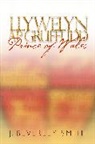 J. Beverley Smith, J.beverley Smith - Llywelyn Ap Gruffudd