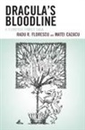Matei Cazacu, Radu R Florescu, Radu R. Florescu, Radu R. Cazacu Florescu - Dracula''s Bloodline