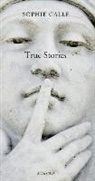 Sophie Calle, Calle Sophie, Sophie Calle, Sophie Calle - True stories
