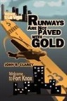 John R Clarey, John R. Clarey - Runways Are Not Paved with Gold