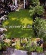 Kim Wilde - Mi primer jardín : guía práctica