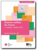 Deutsche Diabetes Gesellschaft, Kellere, M. Kellerer, Monika Kellerer, Matthae, … - Diabetes mellitus bei Frauen Pocket Guideline 4/6, basierend auf S3-Leitlinien folgender Gesellschaften: Deutsche Diabetes Gesellschaft (DDG), Deutsche Adipositas Gesellschaft (DAG), Deutsche Gesellschaft für Gynäkologie und Geburtshilfe e.V. (DGGG). Hrsg. m Auftrag der Deutschen Diabetes Gesellschaft