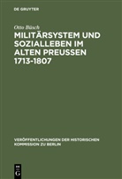 Otto Büsch - Militärsystem und Sozialleben im Alten Preußen 1713-1807