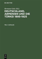 Herman Goltz, Hermann Goltz, Meissner, Meissner, Axel Meissner - Deutschland, Armenien und die Türkei 1895-1925 - Teil 1: Katalog