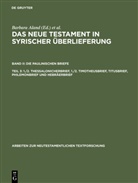 Barbar Aland, Barbara Aland, Juckel, Juckel, Andreas Juckel - Das Neue Testament in syrischer Überlieferung - 2/3: Die Paulinischen Briefe. Tl.3