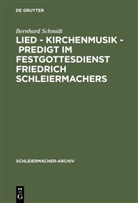 Bernhard Schmidt - Lied - Kirchenmusik - Predigt im Festgottesdienst Friedrich Schleiermachers
