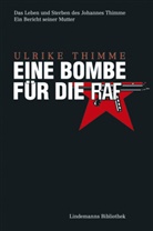 Ulrike Thimme - Eine Bombe für die RAF