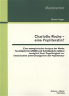 Daniel Unger - Charlotte Roche - eine Popliteratin?