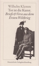 Wilhelm Klemm, Imm Klemm, Imma Klemm, Hanns-Josef Ortheil - Tot ist die Kunst