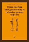 Francisco Abad Alegría - Líneas maestras de la gastronomía y culinaria españolas (siglo XX)