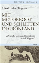 Alfred L Wegener, Alfred L. Wegener, Alfred Lothar Wegener - Mit Motorboot und Schlitten in Grönland