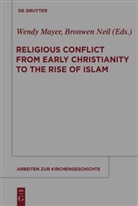 MAYE, Wend Mayer, Wendy Mayer, nei, Neil, Neil... - Religious Conflict from Early Christianity to the Rise of Islam
