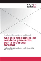 Ro Caballero S, Roy Caballero S., Tania Elizabet Guerrero Vejarano, Tania Elizabeth Guerrero Vejarano - Análisis fitoquímico de residuos generados por la industria forestal
