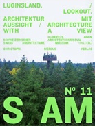S AM Schweizerisches Architekturmuseum - S AM 11 Luginsland / Look out