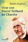 André Dupleix - Orar con Pierre Teilhard de Chardin