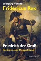 Wolfgang Venohr - Fridericus Rex. Friedrich der Große