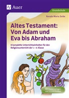 Renate M Zerbe, Renate M. Zerbe, Renate Maria Zerbe - Altes Testament: Von Adam und Eva bis Abraham