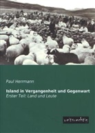 Paul Herrmann - Island in Vergangenheit und Gegenwart. Tl.1