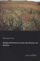 Washington Irving - Ausflug auf die Prärien zwischen dem Arkansas und Red River