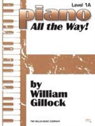 William Gillock, William (COP) Gillock - Piano - All the Way! Level 1A