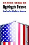 Dainel Serwer, Daniel Serwer - Righting the Balance