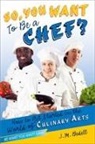 J M Bedell, J. M. Bedell, Jane Bedell - So, You Want to Be a Chef?