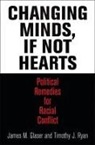 James M Glaser, James M. Glaser, James M. Ryan Glaser, James M./ Ryan Glaser, Timothy J Ryan, Timothy J. Ryan - Changing Minds, If Not Hearts