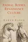Karen Raber - Animal Bodies, Renaissance Culture