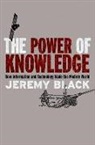 Jeremy Black - The Power of Knowledge