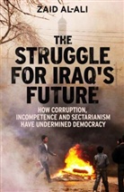 Zaid Al Ali, Zaid Al-Ali, Zaid Al&amp;, Zaid Al-ali - The Struggle for Iraq's Future