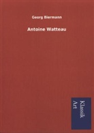 Georg Biermann - Antoine Watteau