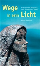 Barbara Stühlmeyer - Wege in sein Licht