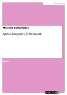 Massimo Santanicchia - Spatial Inequality in Reykjavík