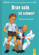 Marlen Haushofer, Ilon Wikland - Brav sein ist schwer!