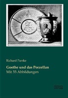 Richard Parske - Goethe und das Porzellan