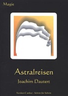 Joachim Dautert, Frederick E. Dodson - Astralreisen