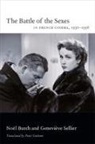 Noeel Burch, Noel Burch, Noël Burch, Noel Sellier Burch, Noël/ Sellier Burch, Genevieve Sellier... - Battle of the Sexes in French Cinema, 1930-1956