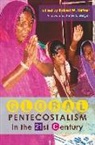 Peter L. Berger, Robert W. Hefner, Robert W. (EDT)/ Berger Hefner, Robert Hefner, Robert W. Hefner - Global Pentecostalism in the 21st Century