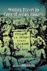 Nile Green, Nile (EDT) Green, Edited by Nile Green, Nile Green - Writing Travel in Central Asian History
