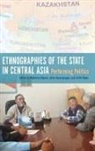 Bruce Grant, Madeleine (EDT)/ Rasanayagam Reeves, Madeleine Rasanayagam Reeves, Judith Beyer, Johan Rasanayagam, Madeleine Reeves - Ethnographies of the State in Central Asia